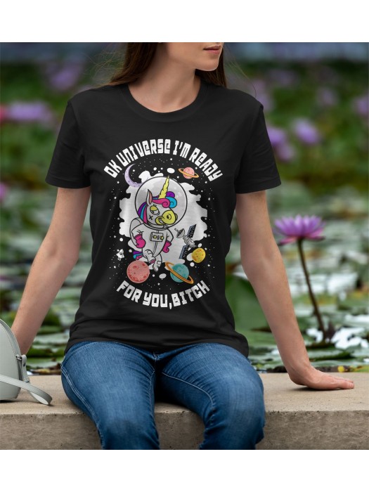 Дамска тениска Madcolorsapparel - OK UNIVERSE I'M READY FOR YOU BITCH